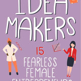Independent Publishers Group - Idea Makers: 15 Fearless Female Entrepreneurs