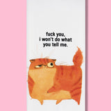Bad Grandma Designs - Fuck You, I Won't Do What You Tell Me Dishtowel