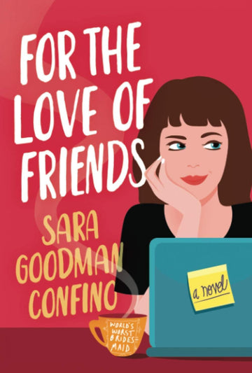 For The Love of Friends, by Sara Goodman Confino (Signed copy)