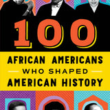 Sourcebooks - 100 African Americans Who Shaped American History (TP)